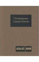 Contemporary Literary Criticism: Excerpts from Criticism of the Works of Today's Novelists, Poets, Playwrights, Short Story Writers, Scriptwriters, &: ... Scriptwriters, and Other Creative Writers