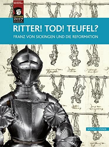 Ritter! Tod! Teufel?: Franz von Sickingen und die Reformation (Veroffentlichungen Des Osteuropa-institutes Munchen, 35, Band 35)