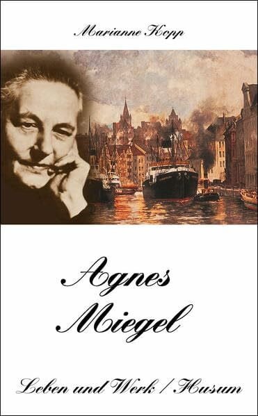 Agnes Miegel - Leben und Werk (Husum-Taschenbuch)