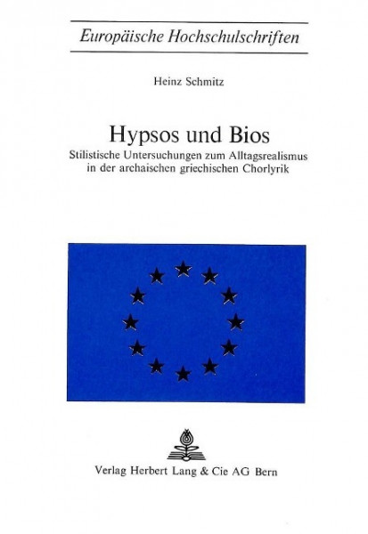 Hypsos und BIOS: Stilistische Untersuchungen zum Alltagsrealismus in der Archaischen Griechischen Ch