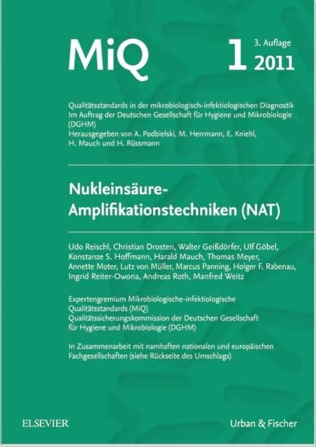 MiQ 01: Nukleinsäure-Amplifikationstechniken: Qualitätsstandards in der mikrobiologischen Diagnostik MiQ 01: Nukleinsäure-Amplifikationstechniken: Qualitätsstandards in der mikrobiologischen Diagnostik