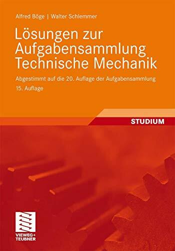 Lösungen zur Aufgabensammlung Technische Mechanik: Abgestimmt auf die 20. Auflage der Aufgabensammlung