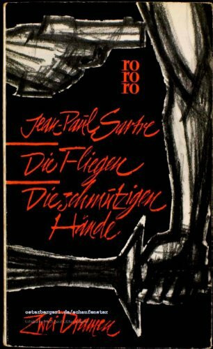 Die Fliegen / Die schmutzigen Hände: Zwei Dramen