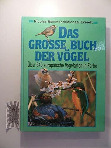 Das große Buch der Vögel. Über 340 europäische Vogelarten in Farbe