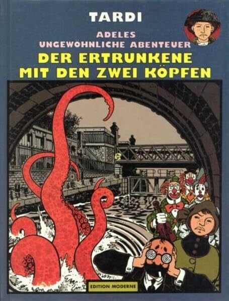 Adeles ungewöhnliche Abenteuer Band 07: Der Ertrunkene mit den zwei Köpfen