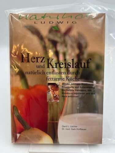 Herz und Kreislauf natürlich entlasten durch fettarme Küche