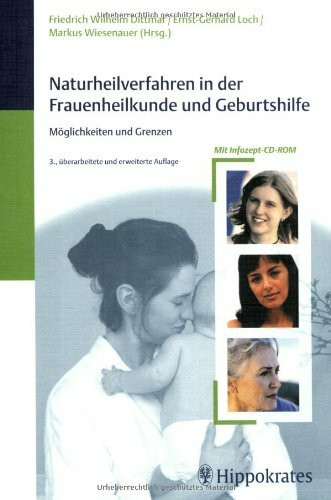 Naturheilverfahren in der Frauenheilkunde und Geburtshilfe: Grenzen und Möglichkeiten. Praxismanual auf CD-ROM: Rezepte, Merkblätter, Tipps