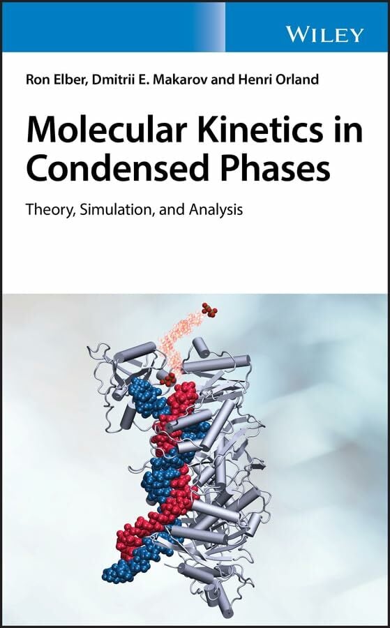 Molecular Kinetics in Condensed Phases: Theory, Simulation, and Analysis Molecular Kinetics in Condensed Phases: Theory, Simulation, and Analysis