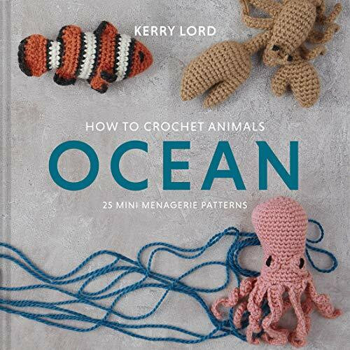 How to Crochet Animals: Ocean, Volume 5: 25 Mini Menagerie Patterns