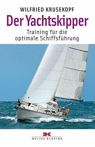 Der Yachtskipper: Training für die optimale Schiffsführung