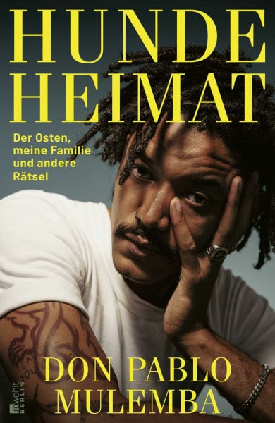 Hundeheimat: Der Osten, meine Familie und andere Rätsel | "Ein zärtliches, wütendes, radikal ehrliches Buch. Voller Schmerz und Hoffnung zugleich." Şeyda Kurt