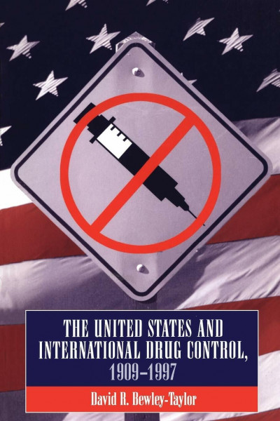 United States and International Drug Control, 1909-1997