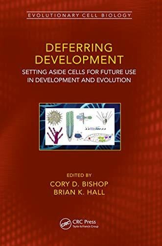 Deferring Development: Setting Aside Cells for Future Use in Development and Evolution: Setting Aside Cells for Future Use in Development in Evolution (Evolutionary Cell Biology)