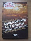 Neues Denken - Alte Geister. New Age unter der Lupe