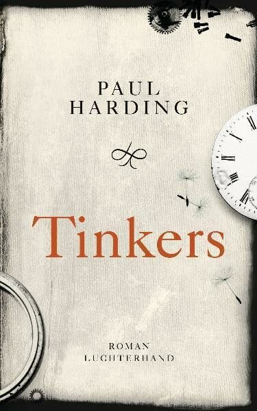 Tinkers: Roman: Roman. Ausgezeichnet mit dem Pulitzerpreis 2010