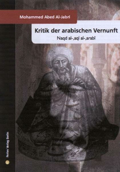 Kritik der arabischen Vernunft: Die Einführung