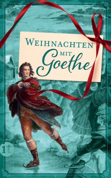 Weihnachten mit Goethe: Das perfekte Geschenk zu Weihnachten (insel taschenbuch)