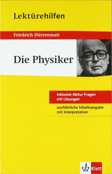 Lektürehilfen Dürrenmatt 'Die Physiker'. Ausführliche Inhaltsangabe und Interpretation. Inklusive Abitur-Fragen mit Lösungen