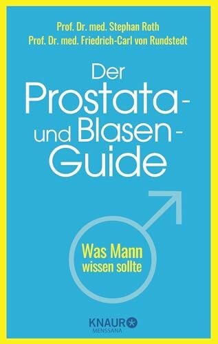Der Prostata- und Blasen-Guide: Was Mann wissen sollte