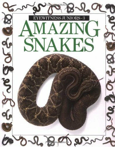 Amazing Snakes (Eyewitness Juniors)