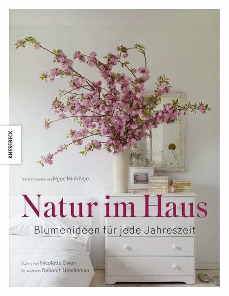 Natur im Haus - Blumenideen für jede Jahreszeit