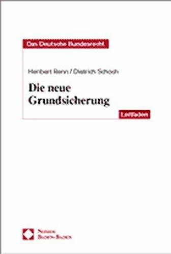 Die neue Grundsicherung.: Die bedarfsorientierte Grundsicherung im Alter und bei Erwerbsminderung (Das Deutsche Bundesrecht. Leitfaden)