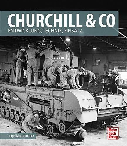 Churchill & Co: Entwicklung, Technik, Einsatz