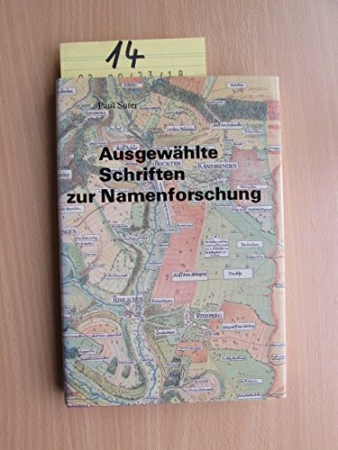 Ausgewählte Schriften zur Namensforschung (Dr. Paul Suter 1899-1989 zum Gedenken)