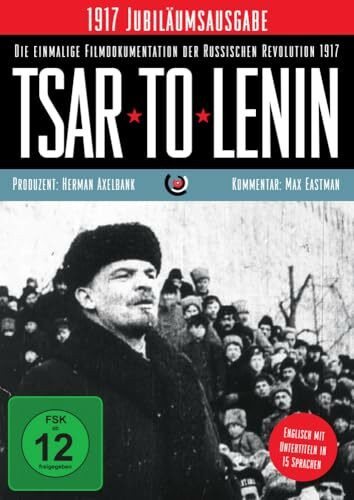 Tsar to Lenin: Die einmalige Filmdokumentation der Russischen Revolution 1917