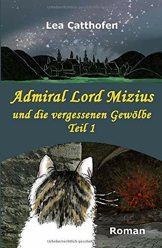 Admiral Lord Mizius und die vergessenen Gewölbe,Teil 1