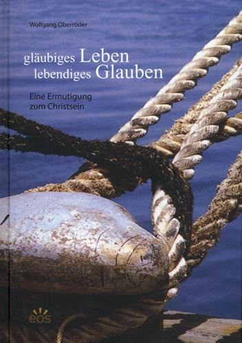 Gläubiges Leben Lebendiges Glauben