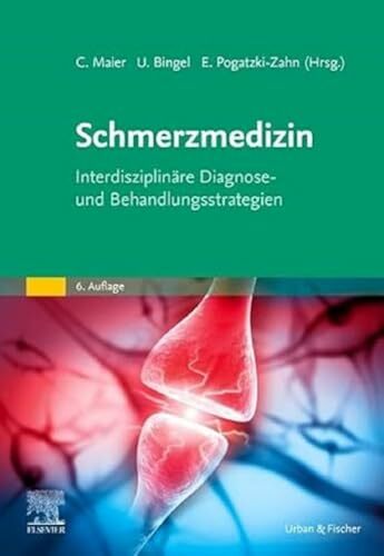 Schmerzmedizin: Interdisziplinäre Diagnose- und Behandlungsstrategien Schmerzmedizin: Interdisziplinäre Diagnose- und Behandlungsstrategien
