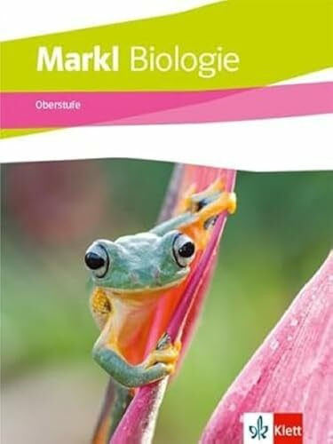 Markl Biologie Oberstufe Gesamtband: Schulbuch Klassen 10-12 (G8), Klassen 11-13 (G9)