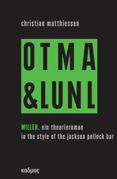 Miller. On tour mit art & language und Niklas Luhmann vol. 2: Ein Theorieroman in the style of the Jackson Pollock bar