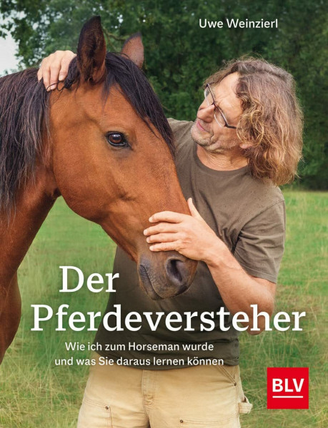 Der Pferdeversteher: Wie ich zum Horseman wurde und was Sie daraus lernen können (BLV Pferde & Reiten)