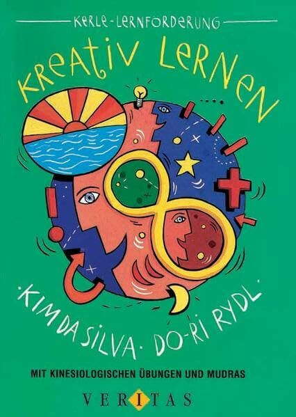 Kreative Pädagogik: Kreativ lernen: Mit Powerübungen und Selbstmotivierung. Buch: Mit kinesiologischen Übungen und Mudras