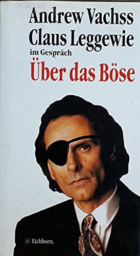 Andrew Vachss und Claus Leggewie im Gespräch "Über das Böse"