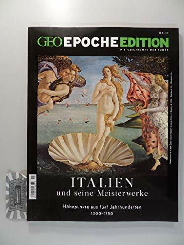 GEO Epoche Edition / GEO Epoche Edition 11/2015 - Italien: und seine Meisterwerke. Höhepunkte aus fünf Jahrhunderten 1300 - 1750