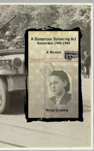 A Dangerous Balancing Act: Amsterdam 1940-1945