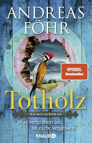 Totholz: Was vergraben ist, ist nicht vergessen. Kriminalroman | Nummer 1 SPIEGEL Bestseller-Autor