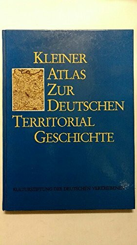 Kleiner Atlas zur deutschen Territorialgeschichte (German Edition)