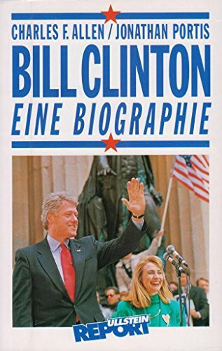 Bill Clinton. Eine Biographie