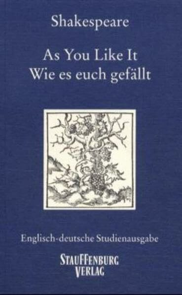 As You Like It / Wie es euch gefällt: Englisch-deutsche Studienausgabe (Engl. / Dt.) Englischer Originaltext und deutsche Prosaübersetzung (Englisch-Deutsche Studienausgaben)