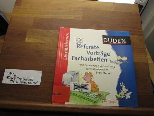 Duden. Lernen lernen. Referate, Vorträge, Facharbeiten: Von der cleveren Vorbereitung zur wirkungsvollen Präsentation