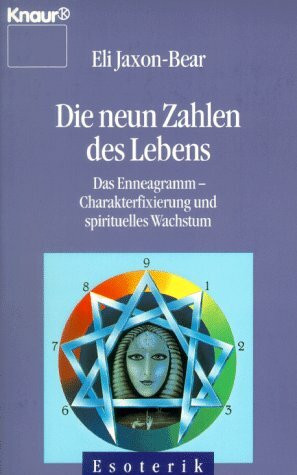 Die neun Zahlen des Lebens: Das Enneagramm - Charakterfixierung und spirituelles Wachstum (Knaur Taschenbücher. Esoterik)