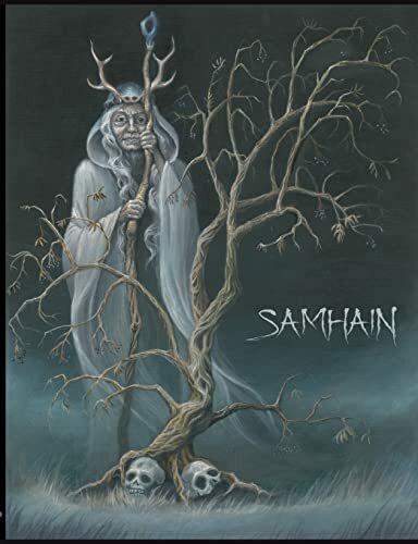 Samhain: Mythologie, Folklore, Rituale (Reise durch die Jahreskreisfeste)