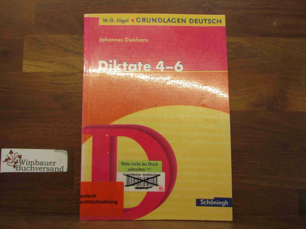 W.-D. Jägel Grundlagen Deutsch: Diktate 4. - 6. Schuljahr
