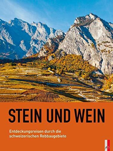 Stein und Wein: Entdeckungsreisen durch die schweizerischen Rebbaugebiete