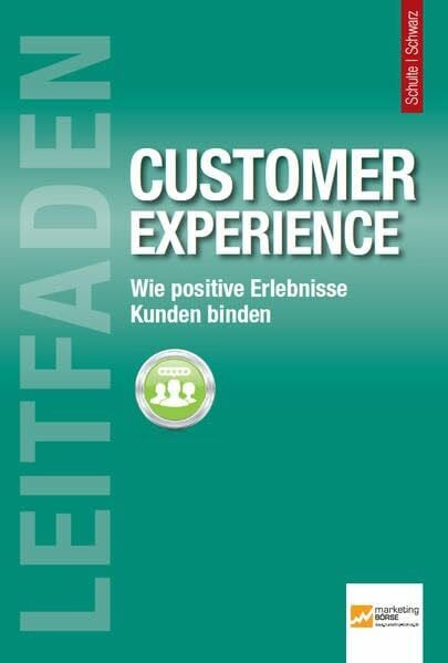 Leitfaden Customer Experience: Wie positive Erlebnisse Kunden binden