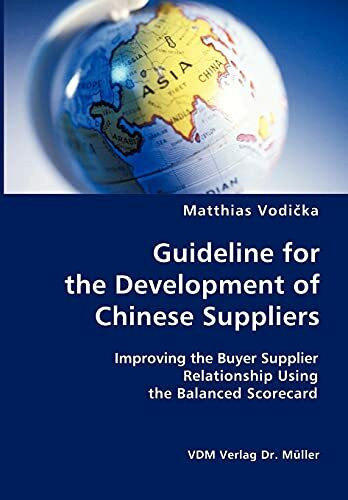 Guideline for the Development of Chinese Suppliers: Improving the Buyer Supplier Relationship Using the Balanced Scorecard